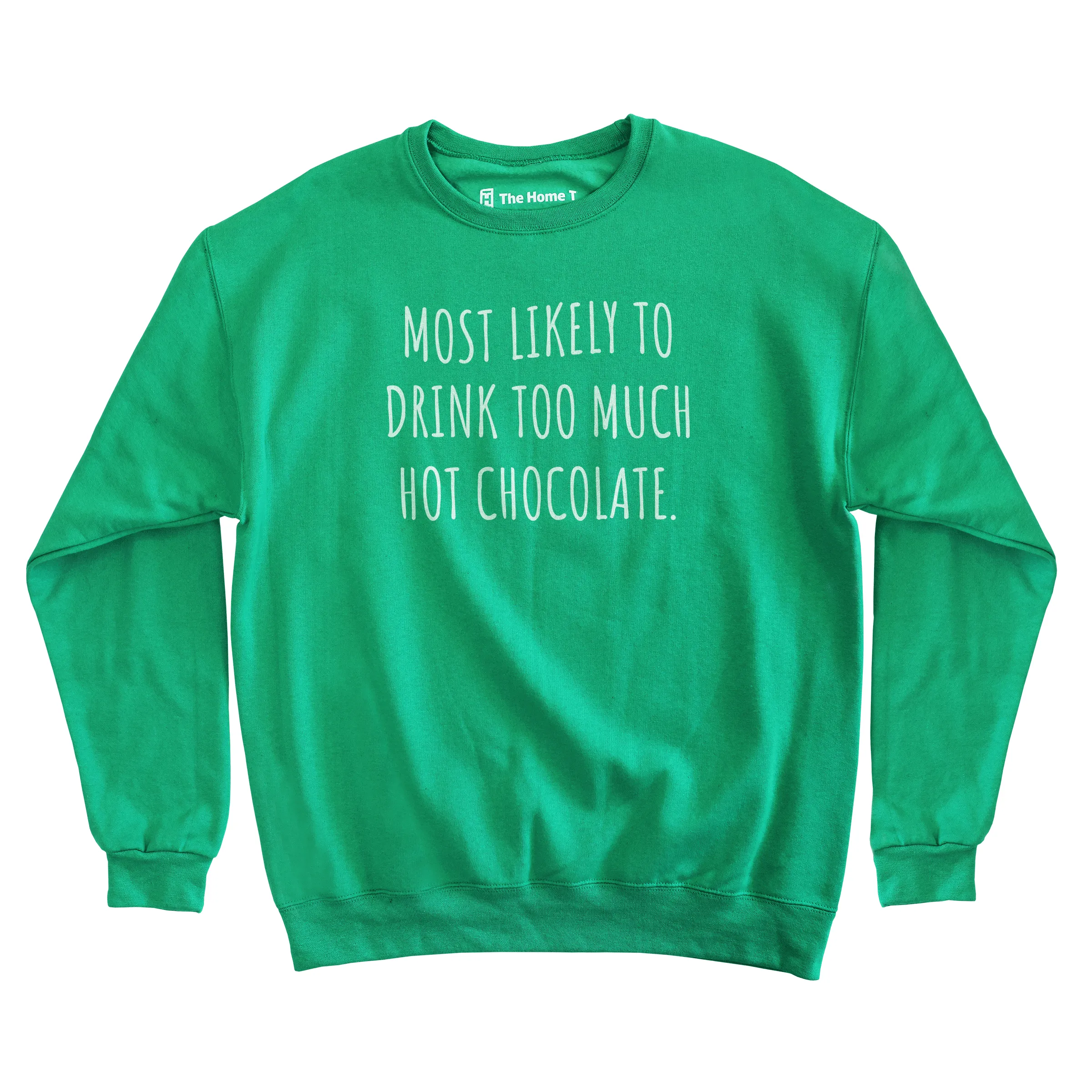 Most Likely To Drink Too Much Hot Chocolate