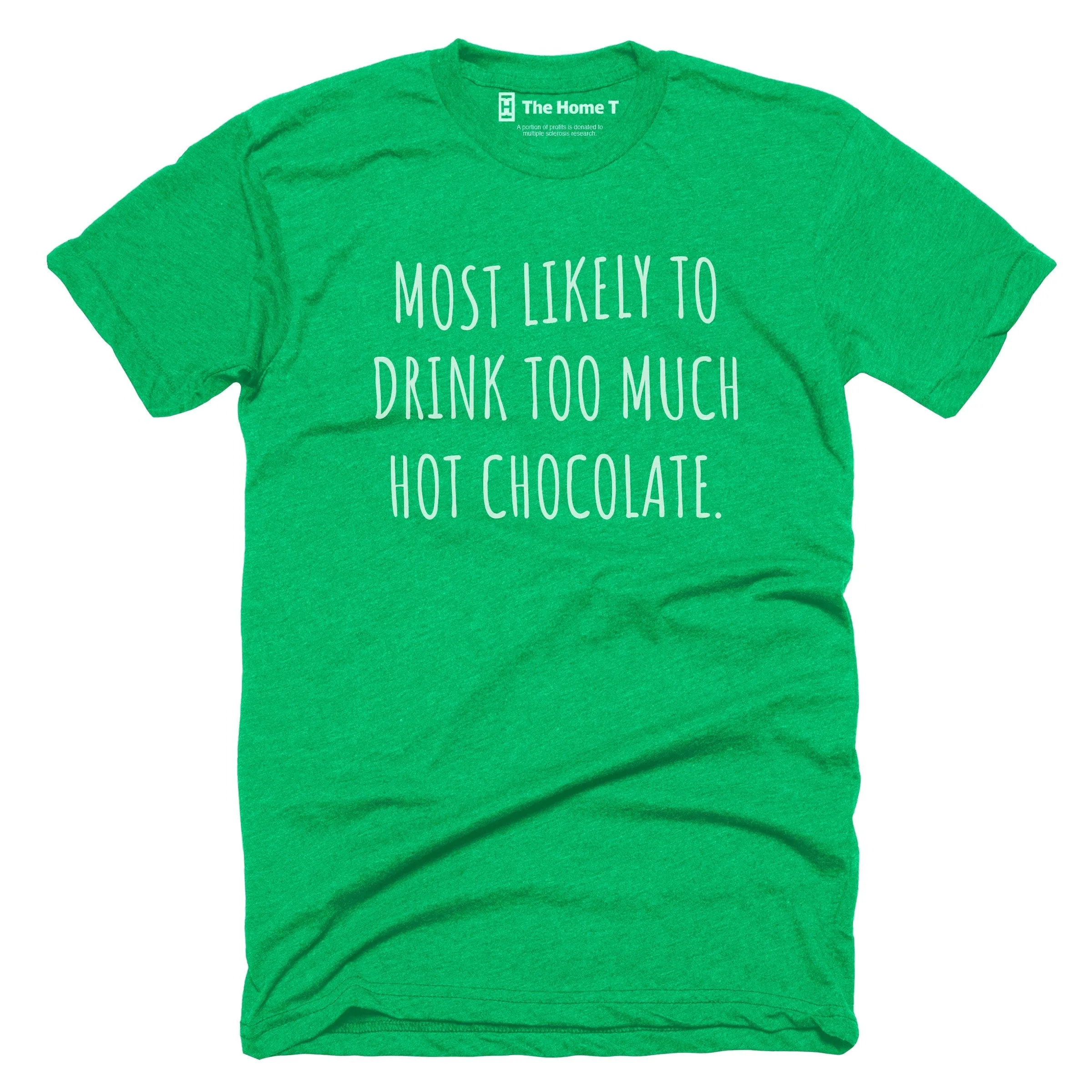 Most Likely To Drink Too Much Hot Chocolate