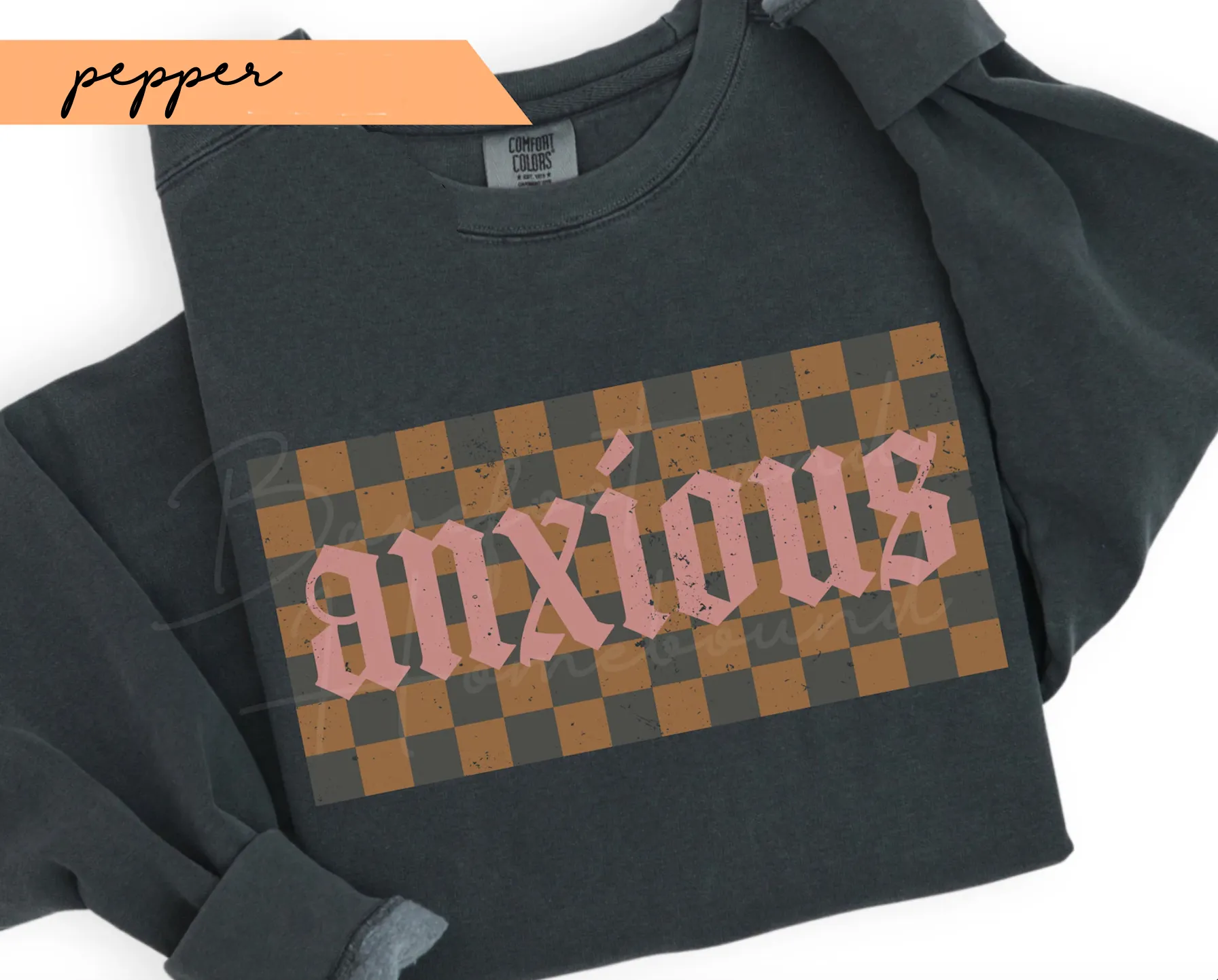 Pepper Anxious Comfort Colors Sweatshirt/ Adult Sizes